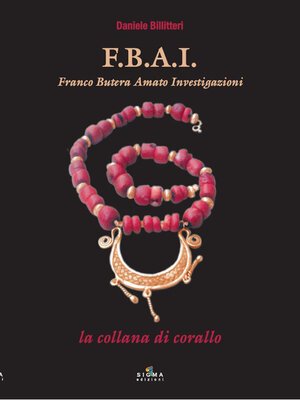cover image of F.B.A.I. La collana di corallo